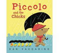 Dan Yaccarino Piccolo and the Chicks (Copertina rigida)