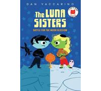 Dan Yaccarino The Luna Sisters Battle for the Moon Blossom (Copertina rigida)