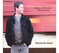 Dana and Susan Robinson - Round My Door