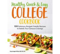 Dana Angelo White Healthy, Quick & Easy College Cookbook (Tascabile)