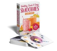 Dana Angelo White Healthy, Quick & Easy Smoothies Deck (Cards)