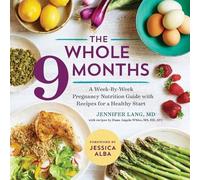 Dana Angelo White Jennifer Lang MD Jessica Alba The Whole 9 Months (Tascabile)
