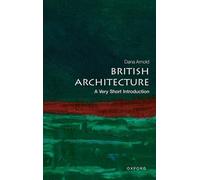 Dana Arnold British Architecture (Tascabile) Very Short Introductions