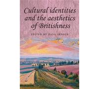 Dana Arnold Cultural Identities and the Aesthetics of Britishness (Tascabile)