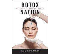 Dana Berkowitz Botox Nation (Tascabile) Intersections