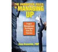Dana Brownlee The Unwritten Rules of Managing Up (Tascabile)