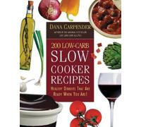 Dana Carpender 200 Low-Carb Slow Cooker Recipes (Tascabile)