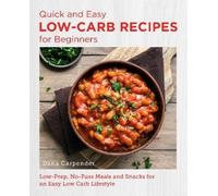 Dana Carpender Quick and Easy Low Carb Recipes for Beginners (Tascabile)