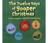 Dana D Saugstad The Twelve Days of Yooper Christmas (Tascabile)