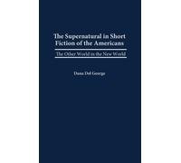 Dana Del George The Supernatural in Short Fiction of the Amer (Copertina rigida)