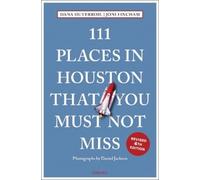 Dana DuTerroil Joni Finch 111 Places in Houston That You Must Not Mi (Tascabile)