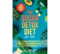 Dana Elia The Sugar Detox Diet for 50+ (Tascabile)