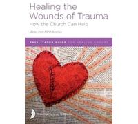 Dana Ergenbright Stacey Conard Mary Crickm Healing the Wounds of Tra (Tascabile)