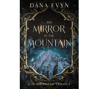 Dana Evyn The Mirror in the Mountain (Tascabile) Mirrored Trilogy