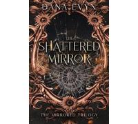 Dana Evyn The Shattered Mirror (Tascabile)