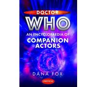 DOCTOR WHO ENCYCLOPAEDIA OF COMPANION ACTORS HC
