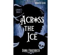 Dana Fraedrich Across the Ice (Tascabile) Broken Gears