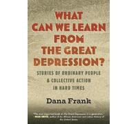 Dana Frank What Can We Learn from the Great Depression? (Tascabile)