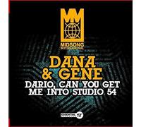 Dana & Gene - Dario Can You Get Me Into Studio 54