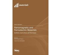 Dana Georgeta Popesc Ferromagnetic and Ferroelectric Material (Copertina rigida)
