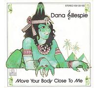 Dana Gillespie - Move Your Body Close To me/Know My Love (7" Vinyl Single)(1983)(Ariola 106139)