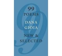 Dana Gioia 99 Poems (Copertina rigida)
