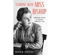 Dana Gioia Studying with Miss Bishop (Tascabile)