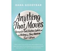 Dana Goodyear Anything That Moves (Tascabile)