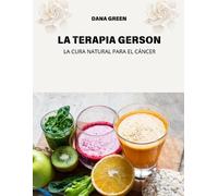 Dana Green La Terapia Gerson (Tascabile)