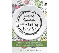 Dana Harron Loving Someone with an Eating Disorder (Tascabile)