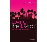 Dana Heller Loving The L Word (Tascabile) Reading Contemporary Television