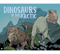 Dana Hopkins Dinosaurs of the Arctic (Copertina rigida) Nunavummi Reading Series