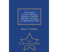Dana J Pittard Thirteenth Century Mongol Warfare (Tascabile)
