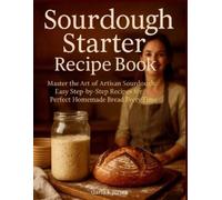 Dana K Jones Sourdough Starter Recipe Book (Tascabile)