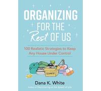 Dana K. White Organizing for the Rest of Us (Copertina rigida)