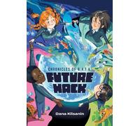 Dana Klisanin Future Hack (Copertina rigida) Chronicles of G.A.I.A.