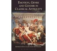 Dana LaCourse Muntea Emotion, Genre and Gender in Classical Antiqui (Tascabile)