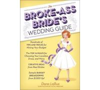 Dana LaRue The Broke-Ass Bride's Wedding Guide (Tascabile)