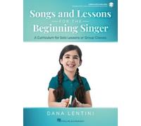 Dana Lentini Songs and Lessons for the Beginning Singer (Tascabile)