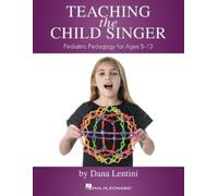 Dana Lentini Teaching the Child Singer (Tascabile)