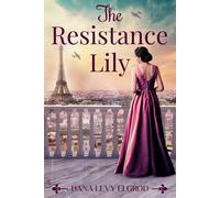 Dana Levy Elgrod The Resistance Lily (Tascabile)