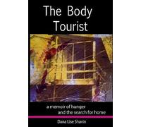Dana Lise Shavin Shavin Dana Lise The Body Tourist (Tascabile)