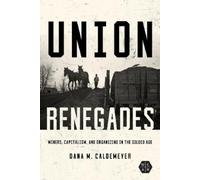 Dana M. Caldemeyer Union Renegades (Tascabile) Working Class in American History