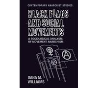 Dana M. Williams Black Flags and Social Movements (Copertina rigida)