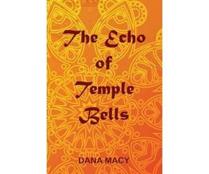 Dana Macy The Echo of Temple Bells (Tascabile)
