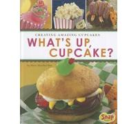 Dana Meachen Rau What's Up, Cupcake? (Copertina rigida) Dessert Designer