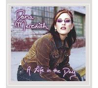 Dana Meredith - Life in the Day