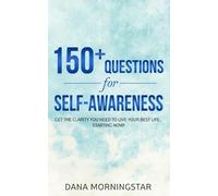 Dana Morningstar 150+ Questions for Self-Awareness (Tascabile)