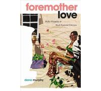 Dana Murphy Foremother Love (Tascabile) Black Feminism on the Edge