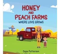 Dana Patterson Honey and Peach Farms Where Love Grows (Tascabile)